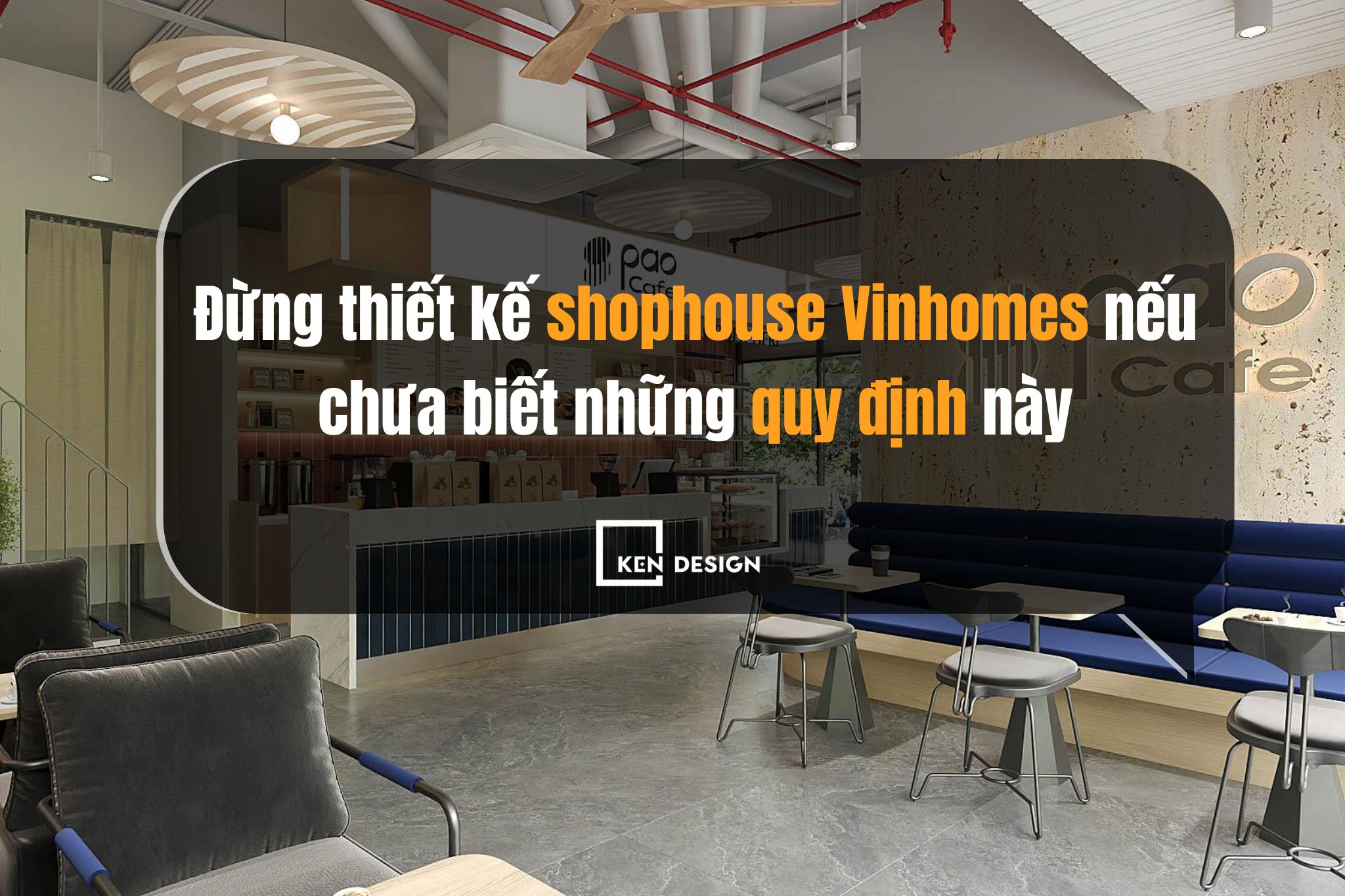 Đừng thiết kế shophouse Vinhomes nếu chưa biết những quy định này